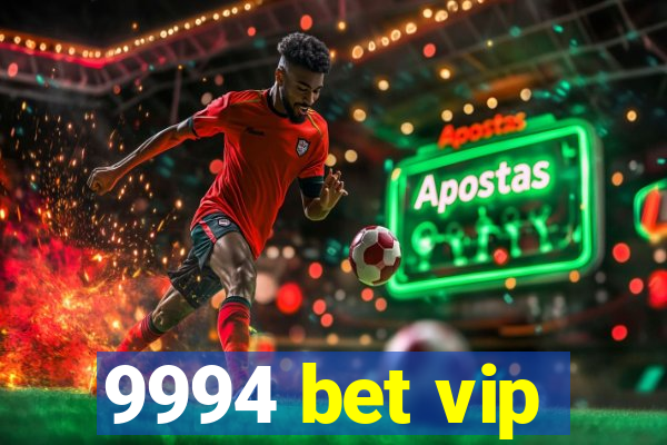 9994 bet vip